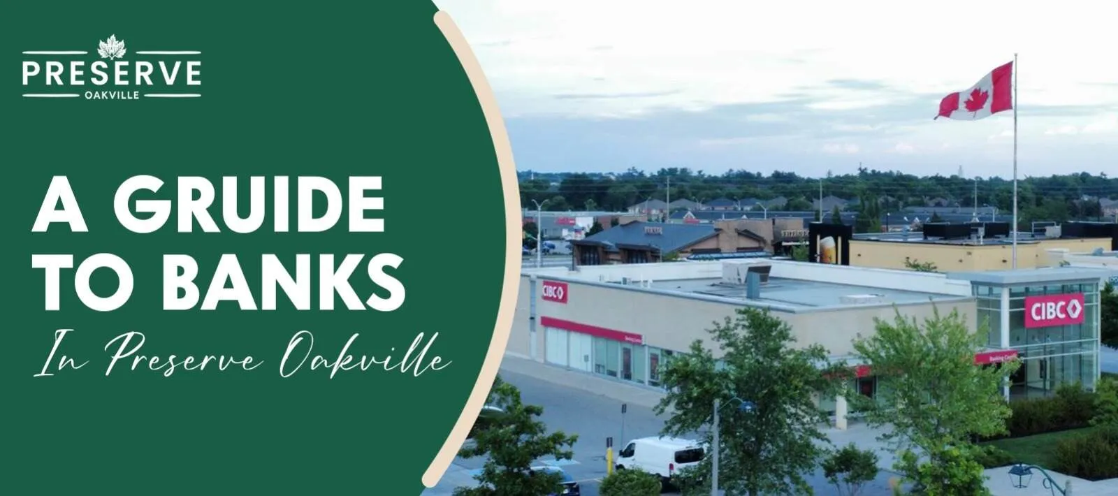 A Guide to Banks in Preserve Oakville | Find the right bank to suit your financial needs today.
